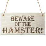 Beware Of The Hamster Wooden Hanging Novelty Plaque Gift