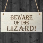 Beware Of The Lizard Wooden Hanging Novelty Plaque Gift