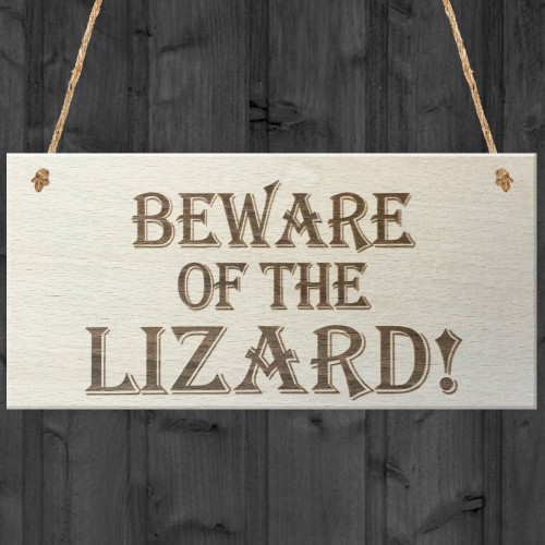 Beware Of The Lizard Wooden Hanging Novelty Plaque Gift