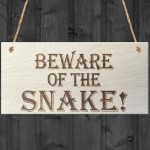 Beware Of The Snake Wooden Hanging Novelty Plaque Gift