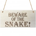 Beware Of The Snake Wooden Hanging Novelty Plaque Gift