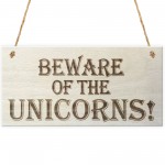Beware Of The Unicorns Wooden Hanging Novelty Plaque Gift