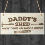 Daddys Shed Fixed Eventually Novelty Wooden Hanging Plaque