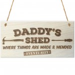 Daddys Shed Fixed Eventually Novelty Wooden Hanging Plaque