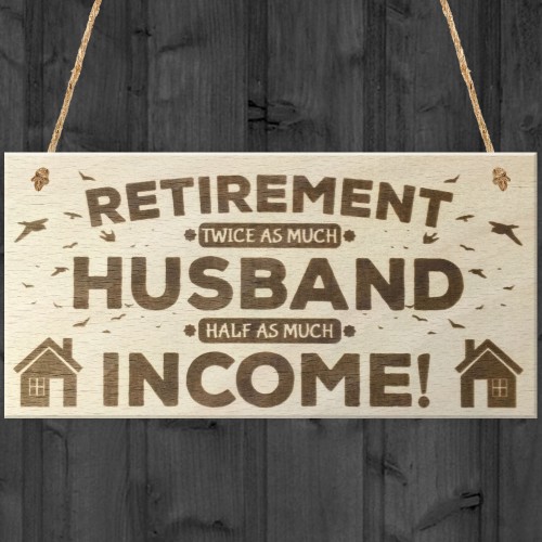 Retirement Twice As Much Husband Novelty Wooden Hanging Plaque