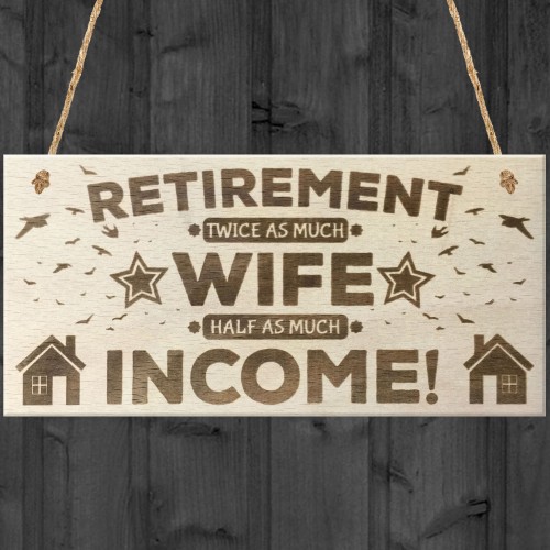 Retirement Twice As Much Wife Novelty Wooden Hanging Plaque