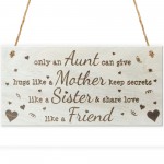 Only An Aunt Wooden Hanging Plaque Love Sign Friendship Gift