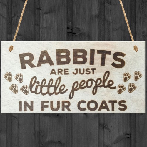 Rabbits Are Just Little People In Fur Coats Wooden Plaque