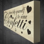 Help Yourself To Confetti Freestanding Wooden Plaque Wedding 