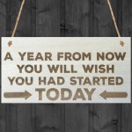 A Year From Now Wooden Hanging Plaque Inspirational Quote Sign