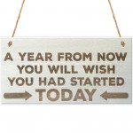 A Year From Now Wooden Hanging Plaque Inspirational Quote Sign