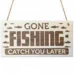 Gone Fishing Catch You Later Novelty Wooden Hanging Plaque