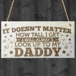 Look Up To My Daddy Wooden Hanging Plaque Love Gift Sign