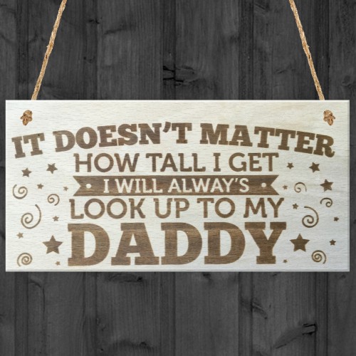 Look Up To My Daddy Wooden Hanging Plaque Love Gift Sign