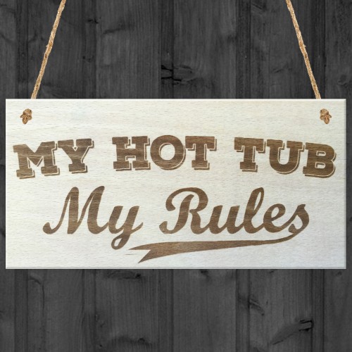 My Hot Tub My Rules Novelty Wooden Hanging Plaque