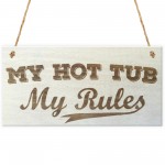 My Hot Tub My Rules Novelty Wooden Hanging Plaque