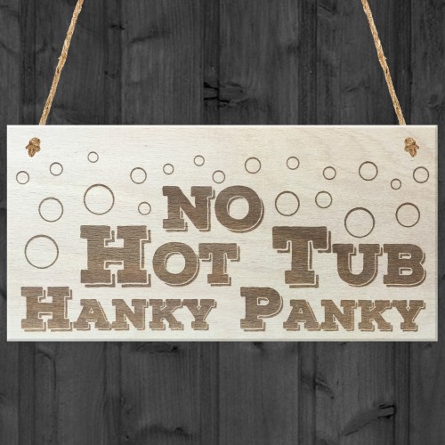 No Hot Tub Hanky Panky Novelty Wooden Hanging Plaque