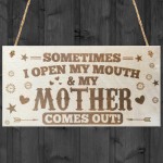 Sometimes My Mother Comes Out Novelty Wooden Plaque