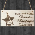 Obsessive Champagne Disorder Novelty Wooden Hanging Plaque