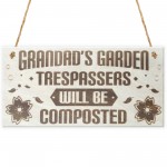 Grandads Garden Trespassers Composted Novelty Wooden Plaque