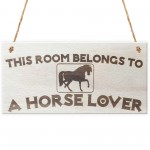 This Room Belongs To A Horse Lover Horses Bedroom Plaque
