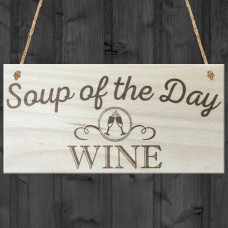 Soup Of The Day Wine Novelty Wooden Hanging Plaque
