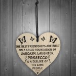 Best Friendships Foundation Is Prosecco Wooden Hanging Heart