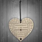 Friendship Is A Million Little Things Wooden Hanging Heart