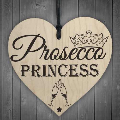 Prosecco Princess Wooden Hanging Heart Alcohol Joke Sign