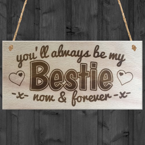 You'll Always Be My Bestie Wooden Hanging Plaque