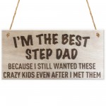 Best Step Dad Crazy Kids Novelty Wooden Hanging Plaque
