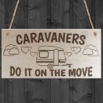 Caravaners Do It On The Move Novelty Wooden Hanging Plaque