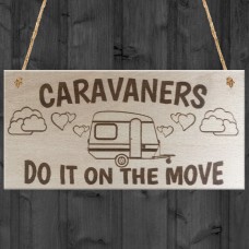 Caravaners Do It On The Move Novelty Wooden Hanging Plaque