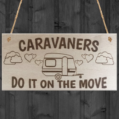 Caravaners Do It On The Move Novelty Wooden Hanging Plaque