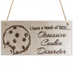 I Have A Touch Of OCD Obsessive Cookie Disorder Novelty Plaque