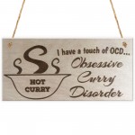 I Have A Touch Of OCD Obsessive Curry Disorder Novelty Plaque