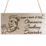 I Have A Touch Of OCD Obsessive Cooking Disorder Novelty Plaque