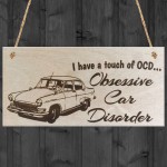 I Have A Touch Of OCD Obsessive Car Disorder Novelty Plaque