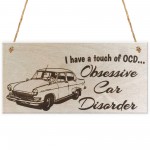 I Have A Touch Of OCD Obsessive Car Disorder Novelty Plaque