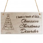 I Have Touch Of OCD Obsessive Christmas Disorder Novelty Plaque