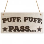 Puff Puff Pass Novelty Wooden Hanging Plaque