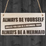 Always Be A Mermaid Novelty Wooden Hanging Plaque Sign Gift