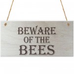 Beware Of The Bees Wooden Hanging Novelty Plaque Gift