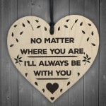 I'll Always Be With You Wooden Hanging Heart Plaque