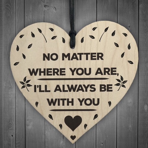 I'll Always Be With You Wooden Hanging Heart Plaque