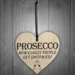 Prosecco Classy People Novelty Wooden Hanging Heart Kitchen Sign
