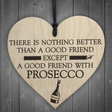 Good Friend With Prosecco Novelty Wooden Hanging Heart Plaque 