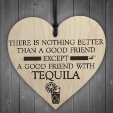 Good Friend With Tequila Novelty Wooden Hanging Heart Plaque 