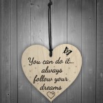 Follow Your Dreams Wooden Hanging Heart Plaque