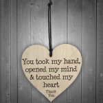 You Touched My Heart Wooden Hanging Plaque Thank You Gift